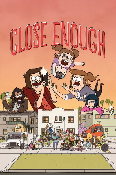 Close Enough&nbsp;- Season 3