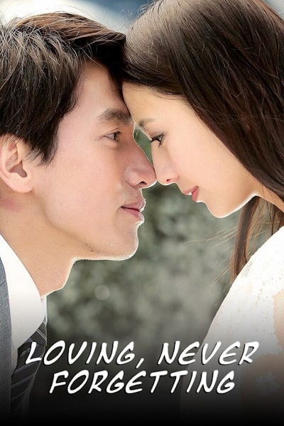 Loving Never Forgetting - Season 1