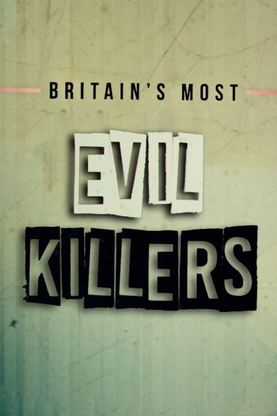 Britains Most Evil Killers - Season 1