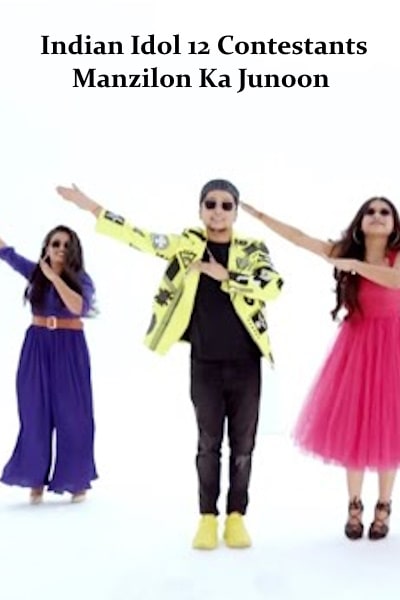 Indian Idol 12 Contestants Manzilon Ka Junoon