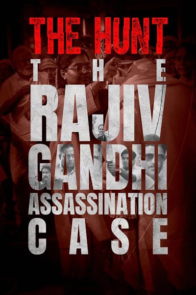 The Hunt The Rajiv Gandhi Assassination Case - Season 1