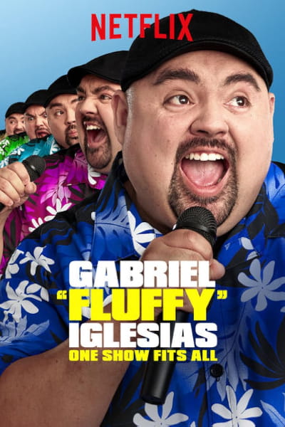 Gabriel Fluffy Iglesias: One Show Fits All
