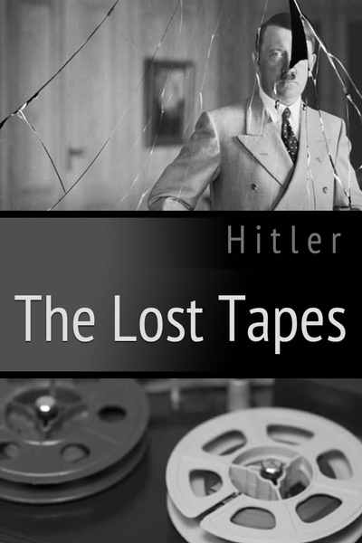 Hitler: The Lost Tapes - Season 1