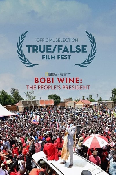 Bobi Wine: The Peoples President