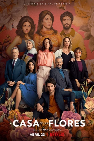 The House of Flowers (La casa de las flores) - Season 3 [Sub: Eng]