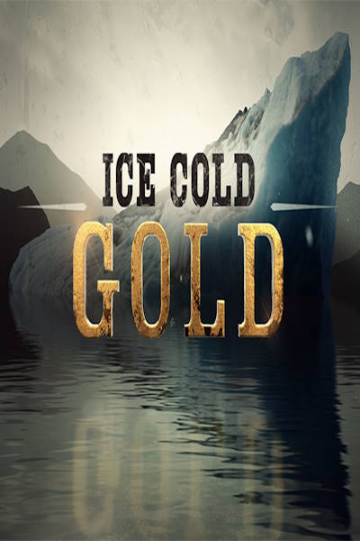 Ice Cold Gold - Season 1