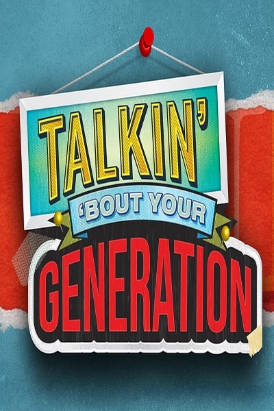 Talkin Bout Your Generation - Season 6