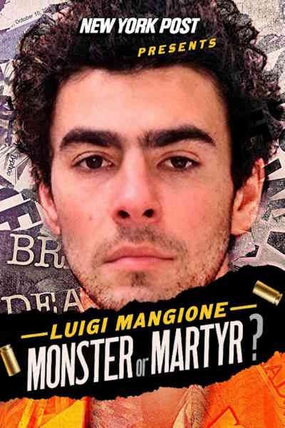 New York Post Presents Luigi Mangione Monster or Martyr
