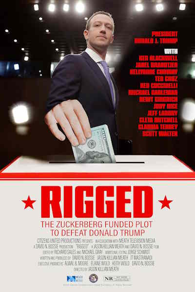 Rigged: The Zuckerberg Funded Plot to Defeat Donald Trump