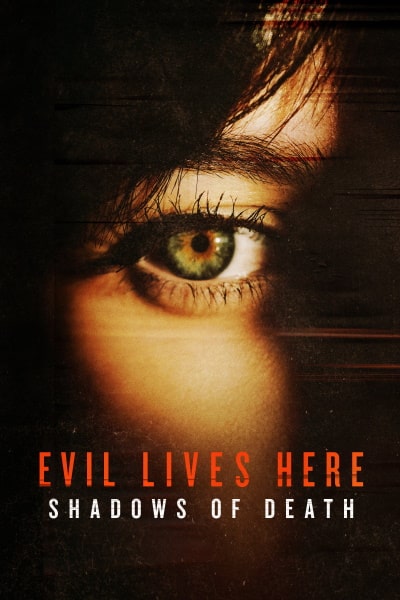 Evil Lives Here: Shadows of Death - Season 4