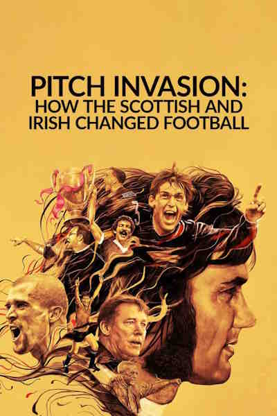 Pitch Invasion: How the Scottish and Irish Changed Football - Season 1